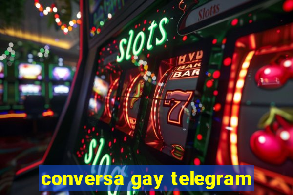 conversa gay telegram